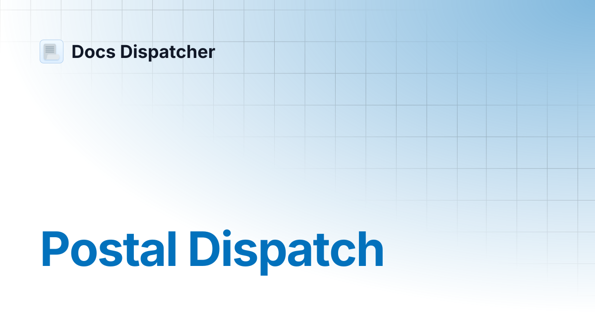 Postal Dispatch | Docs Dispatcher