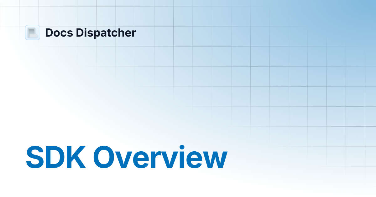 SDK Overview | Docs Dispatcher
