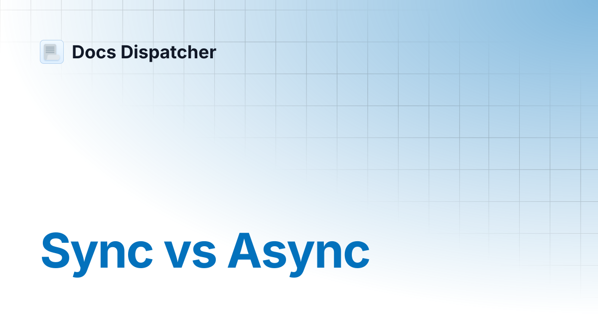 Sync vs Async | Docs Dispatcher