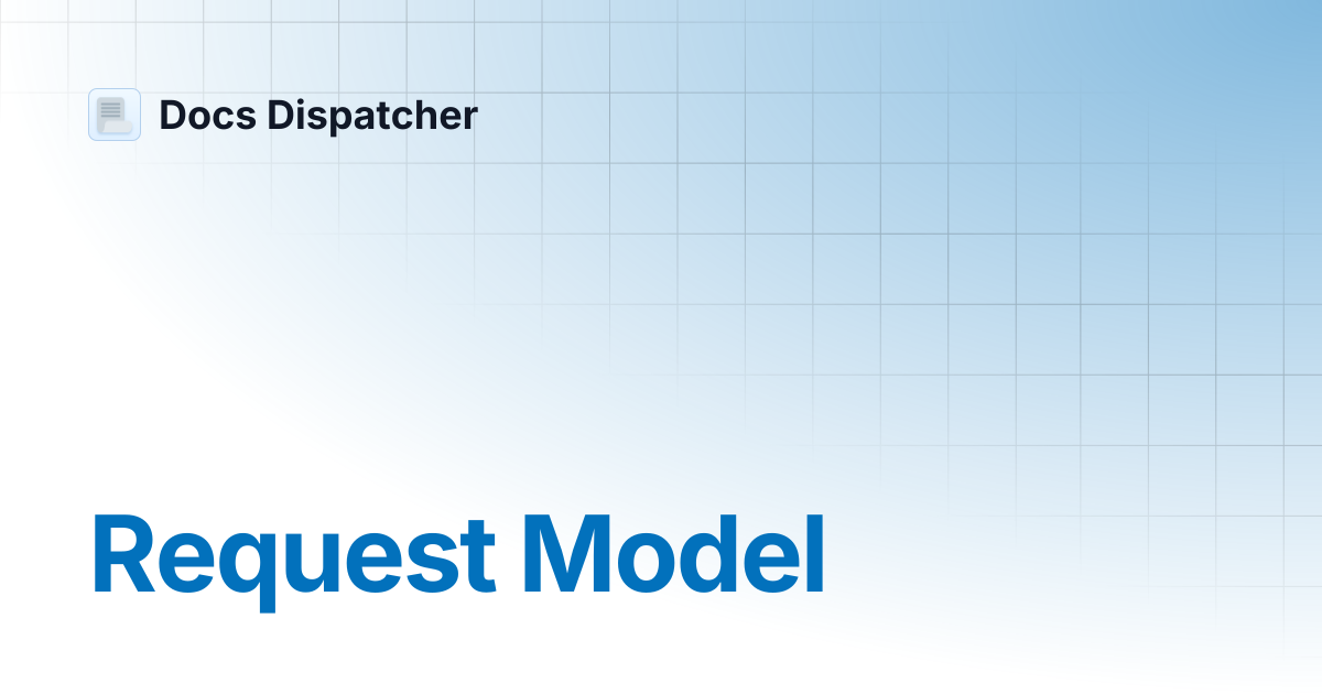 Request Model | Docs Dispatcher